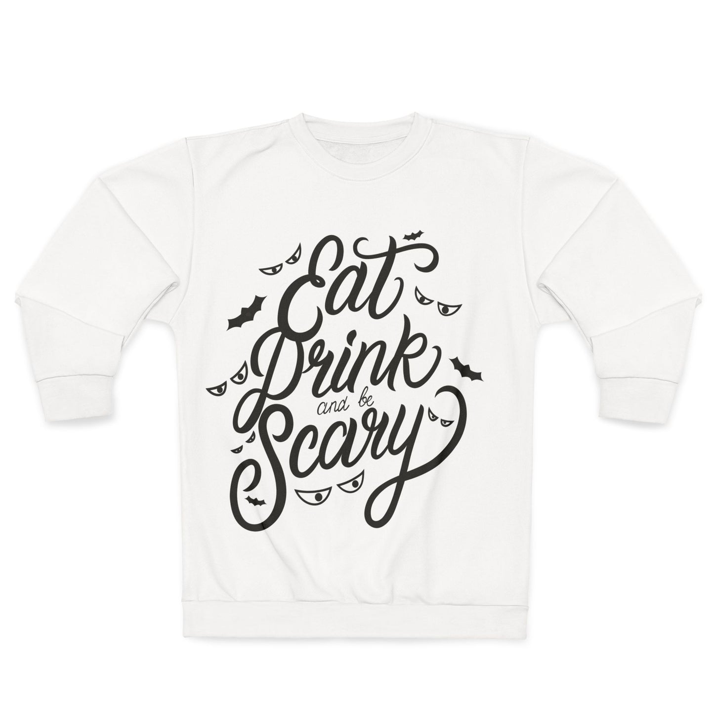 Eat Drink and Be Scary Sweatshirt